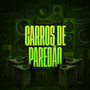 Carros de Paredão (Explicit)