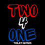 Two 4 One