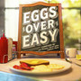 Eggs Over Easy