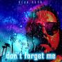 Don't Forget Me