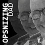 Opsnizing Dad (Explicit)