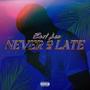 Never 2 Late (Explicit)