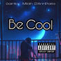 Be Cool (feat. D'Ann Parks & Milah)