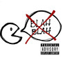 Blah Blah (Explicit)