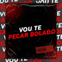 Vou Te Pegar Bolado (Explicit)