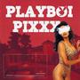 Playboi Pixxx (Explicit)