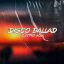 Disco Ballad