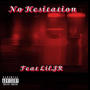 No Hesitation (feat. Lil.JR) [Explicit]