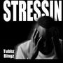 Stressin (feat. Bingz) [Explicit]