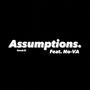 Assumptions (feat. No-VA) [Explicit]