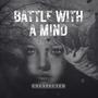 BATTLE WITH A MIND