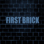 First Brick