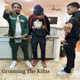 Grooming the Killas (Explicit)