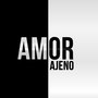 Amor Ajeno