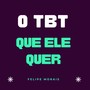 O tbt Que Ele Quer (Explicit)