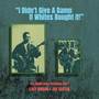 I Didn't Give a Damn If Whites Bought It! - The Ralph Bass Sessions Vol. 1