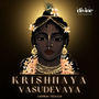 Krishnaya Vasudevaya