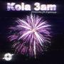 Kola 3am (feat. LYUNCY) [Explicit]