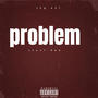 Problem (feat. Mg Kap & Geoo Spazzin) [Explicit]