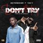 Don't Try (feat. Yaw K & Dolarbtz) [Explicit]