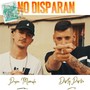 No Disparan