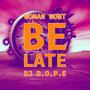 Woman wont be late (DJ ** Version) [Explicit]