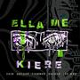 ELLA ME KIERE (feat. Izu MNK, Andrey 2k2, Broken 23 & ¡Chin!) [Explicit]