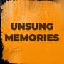 Unsung Memories