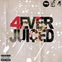 4EVER JUICED (Explicit)