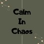 Calm in Chaos