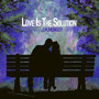 Love is the Solution