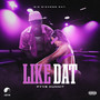 Like Dat (Explicit)