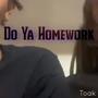 Do Ya Homework (Explicit)
