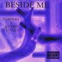 Beside Me (feat. Nohxrt) [Explicit]