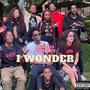 I Wonder (Explicit)