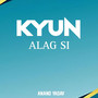 Kyun Alag Si