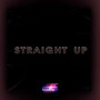 STRAIGHT UP (Explicit)