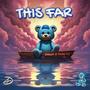 THIS FAR (feat. D4njah) [Explicit]