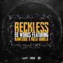 Reckless (feat. Killa Vanilla & Nawledge) [Explicit]