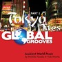 Global Grooves - Tokyo Nites, Pt. 2