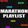 Marathon Playlist (New York, Boston, London, Chicago, Tokyo, Paris)