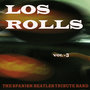 Los Rolls, The Spanish Beatles Tribute Band Vol.3