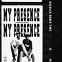 MY PRESENCE (Explicit)