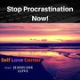 Stop Procrastination Now