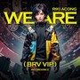 We Are - Riki Acong (BRV VIP)