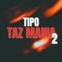 Tipo Taz Mania 2