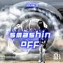 Smashin Off (Explicit)