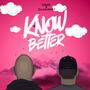 Know Better (feat. DaJourney)
