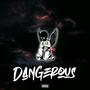 Dangerous (feat. Lijah2Official) [Explicit]