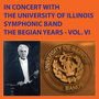 In Concert with The University of Illinois Concert Band - The Begian Years, Vol. VI